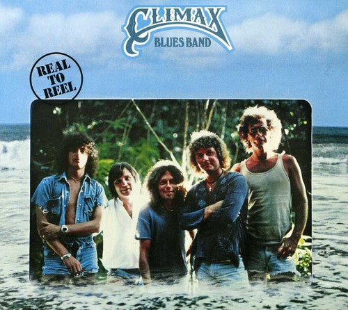 Climax Blues Band: Real to Reel