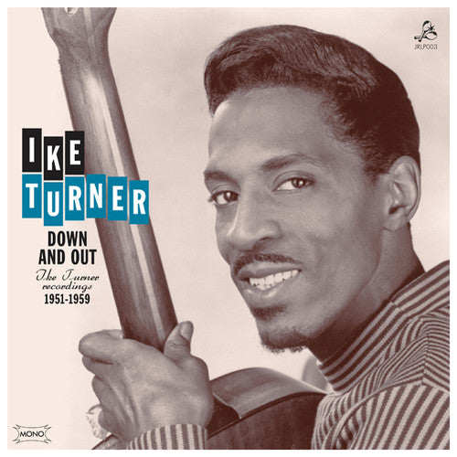 Turner, Ike: Down and Out: Ike Turner Recordings 1951-1959