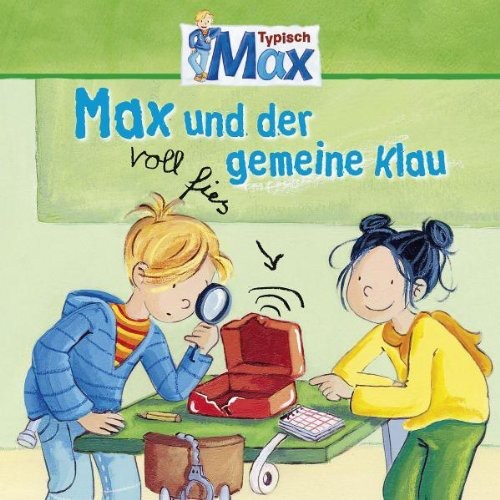 Max 03: Max Und Der Voll Fies Der Gemeine Klau: Max 03: Max Und Der Voll Fies Der Gemeine Klau