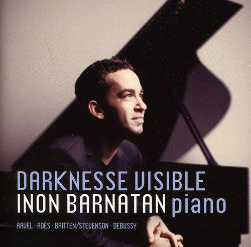 Barnatan / Ravel / Ades / Debussy: Darknesse Visible