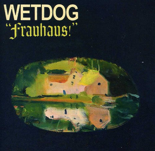 Wetdog: Frauhaus!