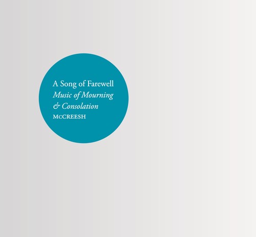 Gibbons / Walton / Gabrieli Consort / McCreesh: Song of Farewell: Music of Mourning & Consolation