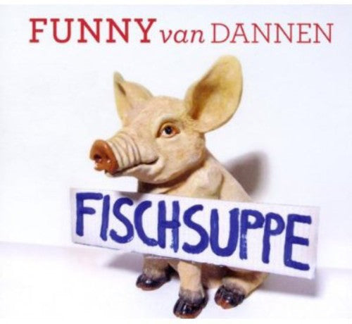 Van Dannen, Funny: Fischsuppe