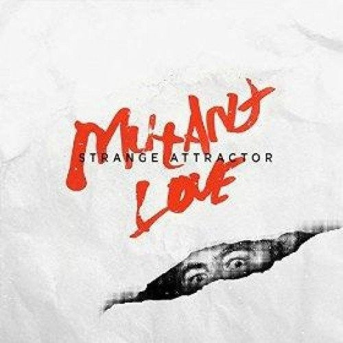 Strange Attractor: Mutant Love