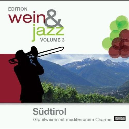 Wein & Jazz 3-Sudtirol: Wein & Jazz 3-Sudtirol