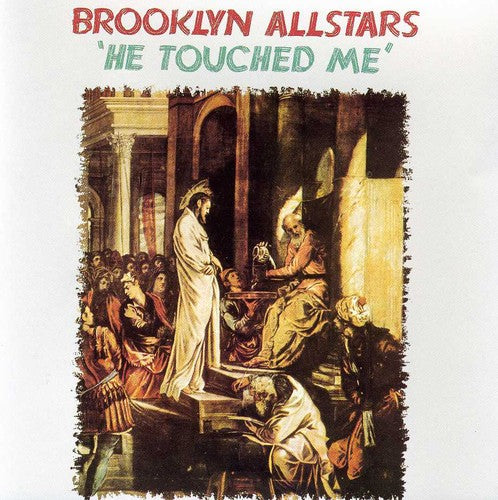 Brooklyn Allstars: He Touched Me