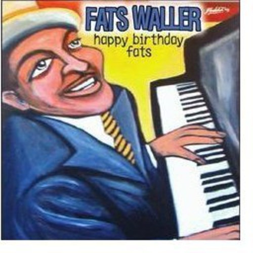 Waller, Fats: Happy Birthday Fats