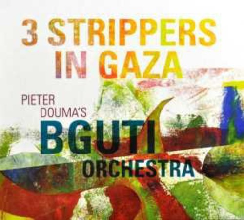 Bguti Orchestra: 3 Strippers in Gaza