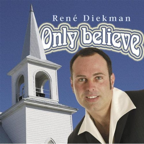 Diekman, Rene: Only Believe