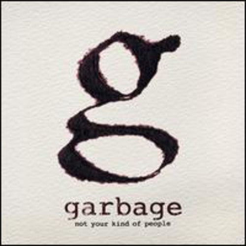 Garbage: Not Your Kind of People