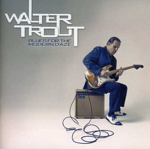 Trout, Walter: Blues for the Modern Daze