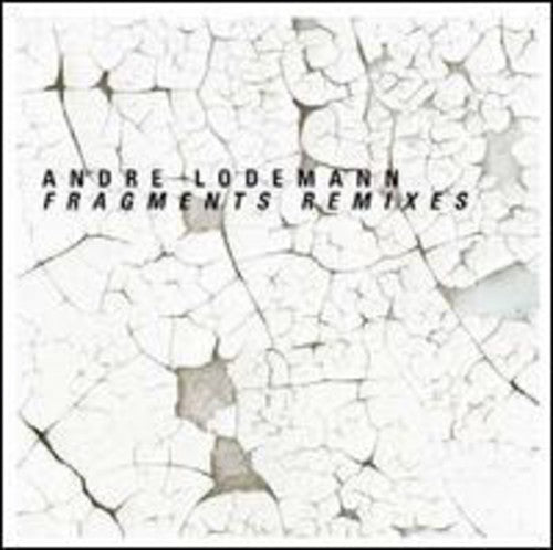 Lodemann, Andre: Fragments Remixes