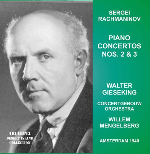 Rachmaninoff / Gieseking / Mengelberg: Piano Concertos 2 & 3