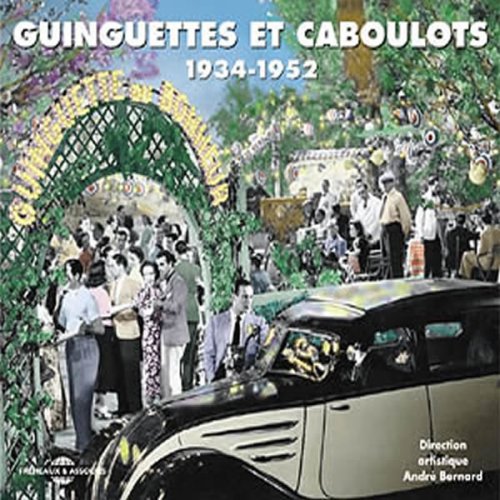 Guinguettes Et Caboulots 1934-52 / Various: Guinguettes Et Caboulots 1934-52