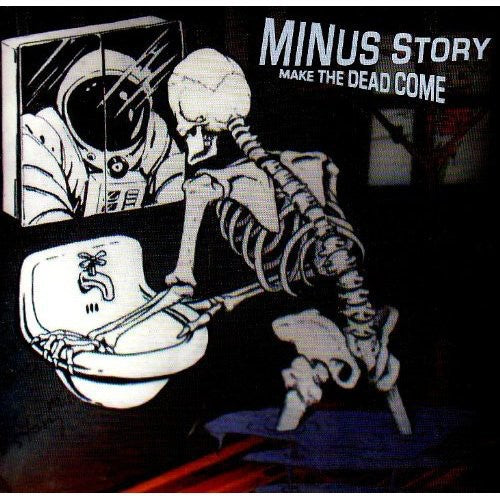 Minus Story: Make the Dead Come (CDEP)