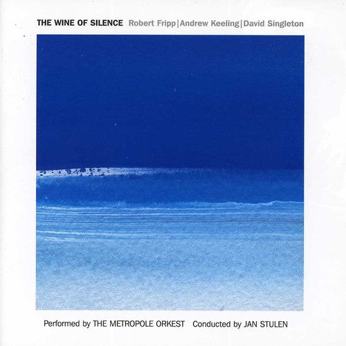 Fripp, Robert: The Wine Of Silence