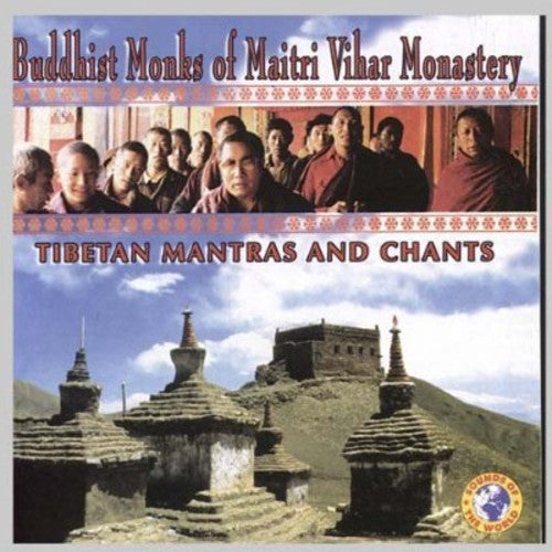 Buddhist Monks of Maitri Vihar: Tibetan Mantras & Chants