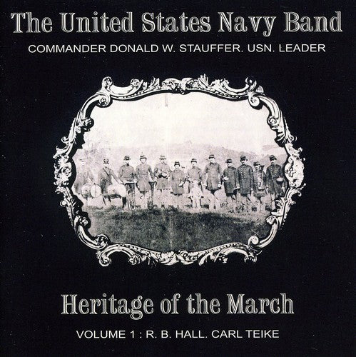 Hall / Teike / Us Navy Band / Stauffer: Heritage of the March 1