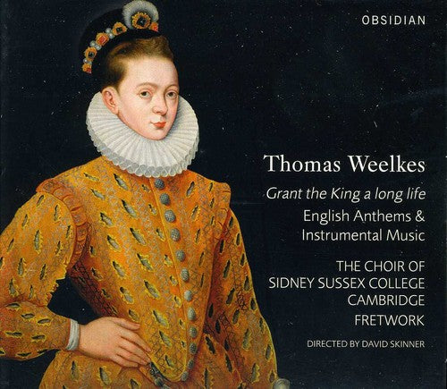 Weelkes / Fretwork / Skinner: Grant the King a Long Life