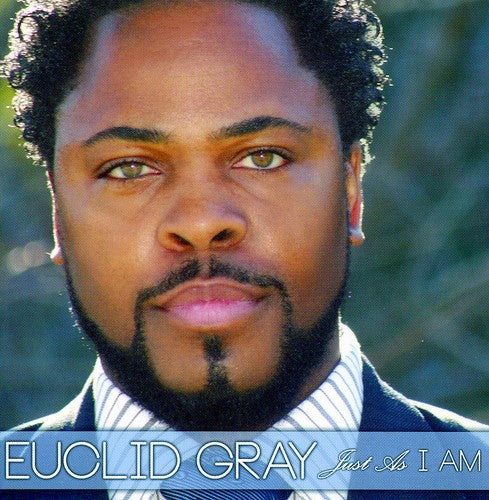 Gray, Euclid: Just As I Am