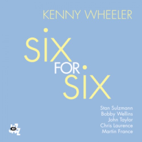 Wheeler, Kenny: Six for Six