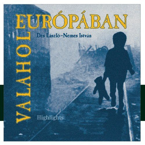 Valahol Europaban: Valahol Europaban