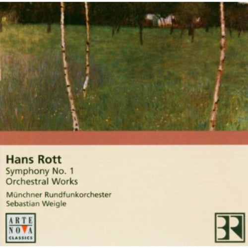 Weigle, Sebastian: Hans Rott: Symphony in E Major