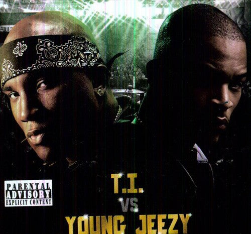 Young Jeezy & T.I.: T.I. Vs Young Jeezy