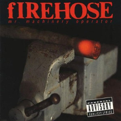 fIREHOSE: Mr Machinery Operator