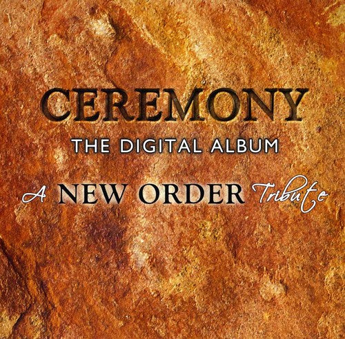 New Order Tribute: Ceremony Digital Album / Var: New Order Tribute: Ceremony The Digital Album