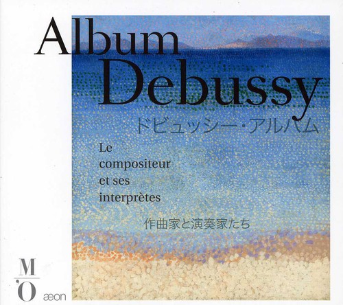 Debussy / Rachmaninov / Caplet / Rubinstein: Album Debussy: Composer & His Performers