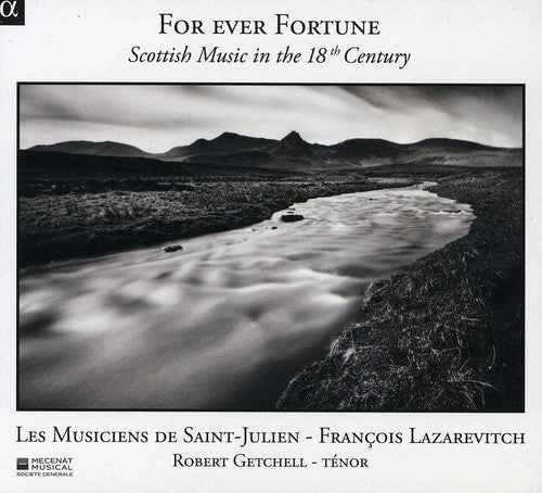 Lazarevitch / Musiciens De Saint-Julien / Getchell: For Ever Fortune: Scottish Music in 18th Century