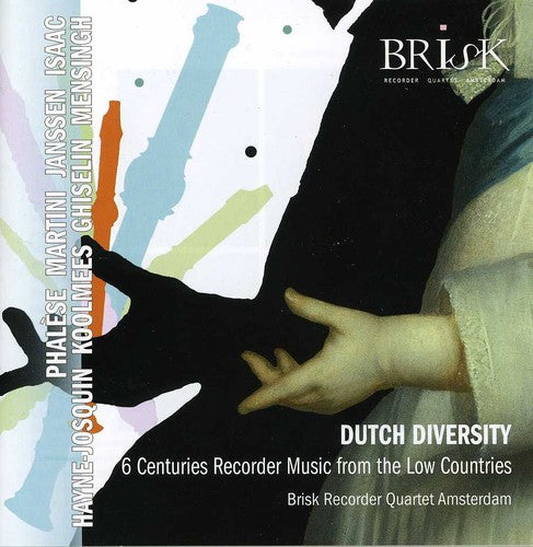 Banis / Brisk Recorder Qrt Amsterdam: Dutch Diversity: Recorder Music