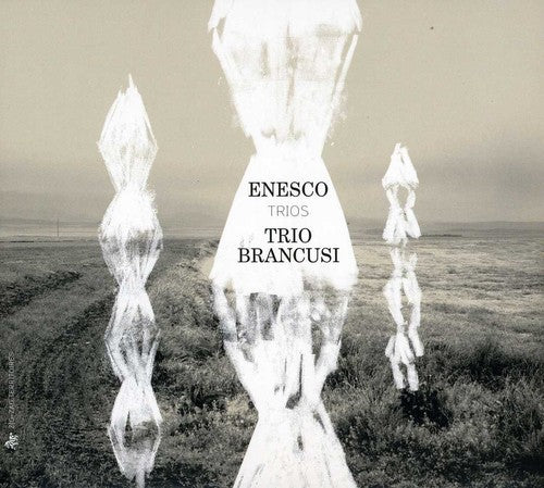 Enesco / Trio Brancusi / Khourdoian / Buruiana: Trios