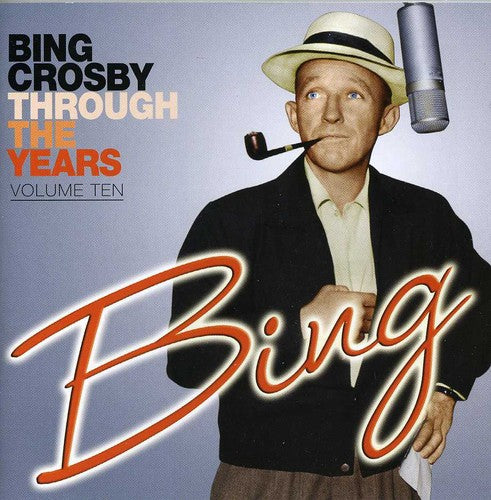 Crosby, Bing: Through the Years: Volume Ten