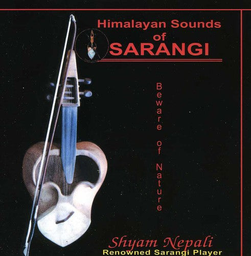 Shyam Nepali: Himalayan Sounds of Sarangi