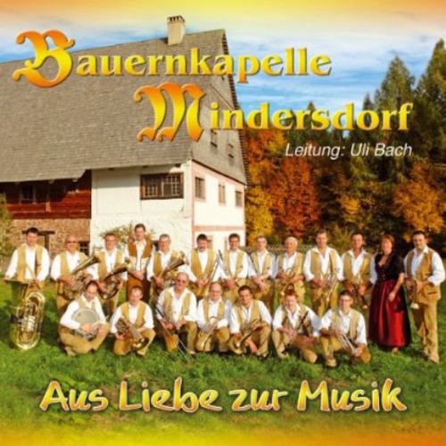 Bauernkapelle Mindersdorf: Aus Liebe Zur Musik