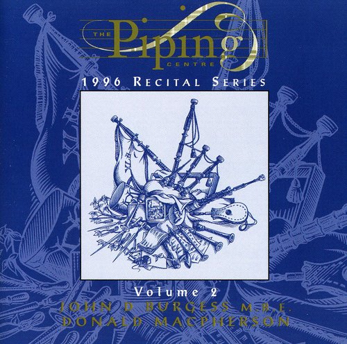 Burgess, John & Macpherson, Donald: Piping Centre: 1996 Recital Series 2