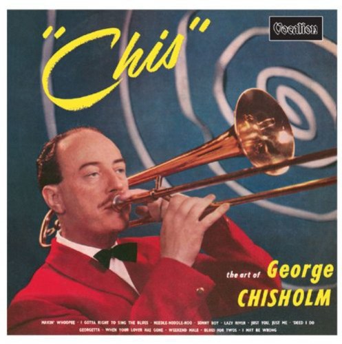 Chisholm, George: Chis-The Art of George Chisholm