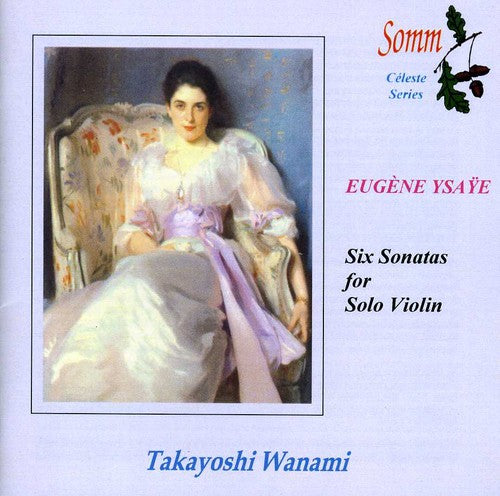 Ysaye / Wanami: Six Sonatas for Solo Violin Op 27