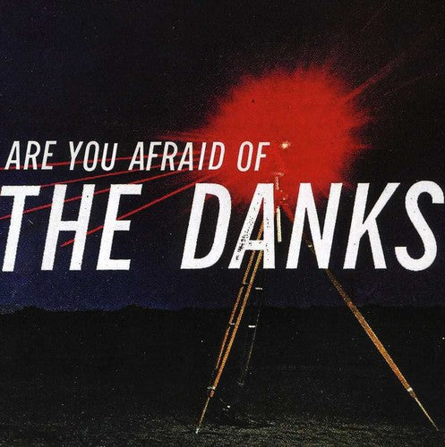 Danks: Are You Afraid Of The Danks?