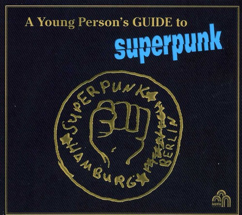 Superpunk: Young Person's Guide to Superpunk