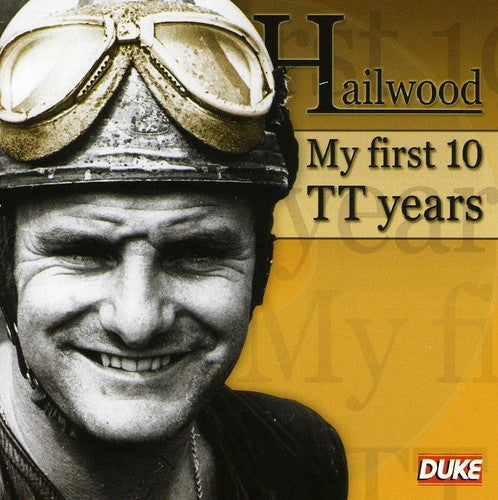 Hailwood My First 10 Years: Hailwood My First 10 Years