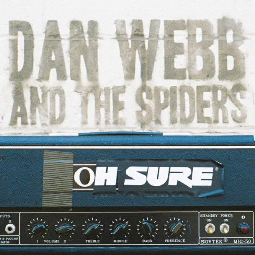 Webb, Dan & the Spiders: Oh Sure