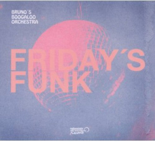 Bruno's Boogaloo Orchestra: Friday's Funk