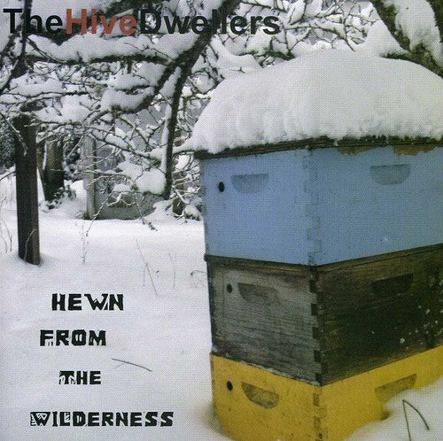 Hive Dwellers: Hewn from the Wilderness