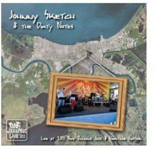 Sketch, Johnny & Dirty Notes: Live at Jazz Fest 2011