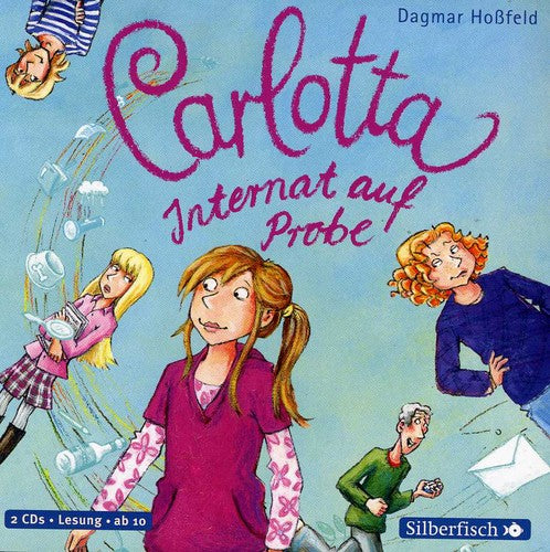 Carlotta 1-Internat Auf Probe/Dagmar Hossfeld: Carlotta 1-Internat Auf Probe/Dagmar Hossfeld