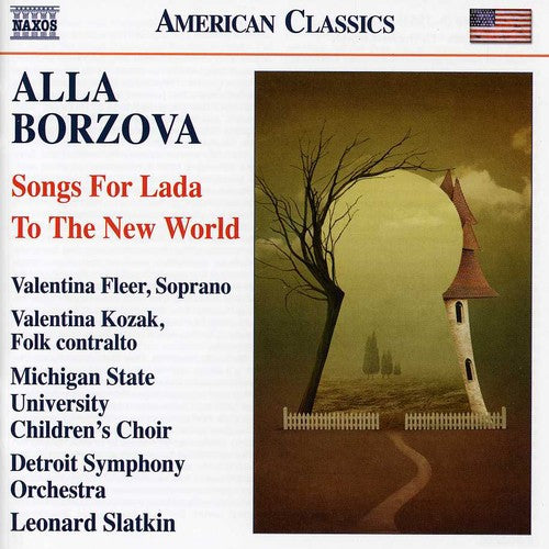 Borzova / Detroit Sym Orch / Slatkin: Songs for Lada / to the New World