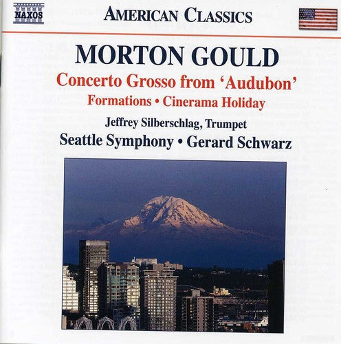 Gould / Seattle Sym / Weller / Schwarz: Concerto Grosso & Cinerama Holiday